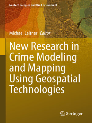 cover image of New Research in Crime Modeling and Mapping Using Geospatial Technologies